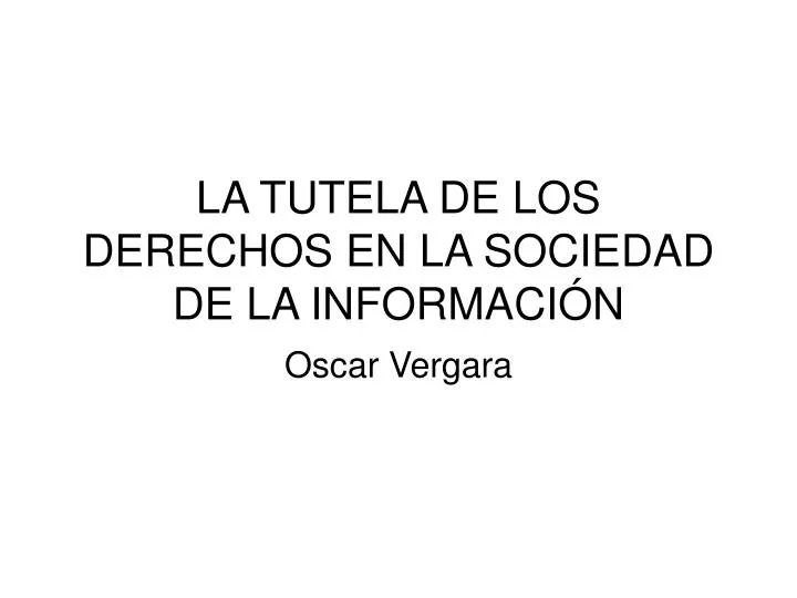 la tutela de los derechos en la sociedad de la informaci n