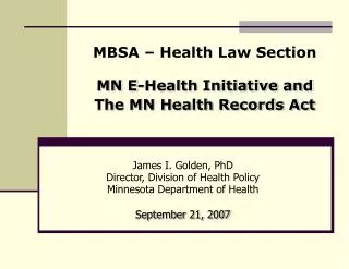 MBSA – Health Law Section MN E-Health Initiative and The MN Health Records Act