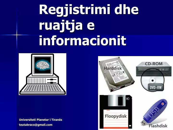 regjistrimi dhe ruajtja e informacionit