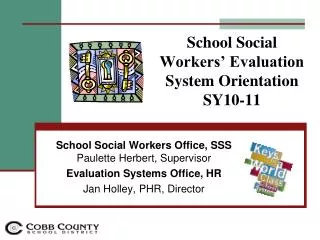 School Social Workers’ Evaluation System Orientation SY10-11