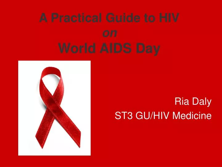 a practical guide to hiv on world aids day