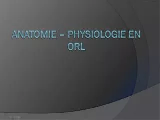 Anatomie – physiologie En ORL