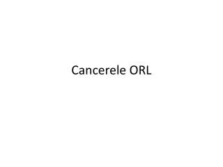 Cancerele ORL