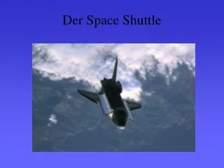 Der Space Shuttle