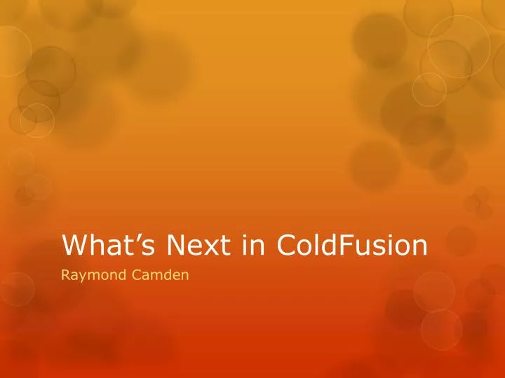 what s next in coldfusion