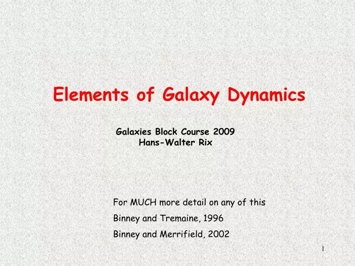 elements of galaxy dynamics galaxies block course 2009 hans walter rix