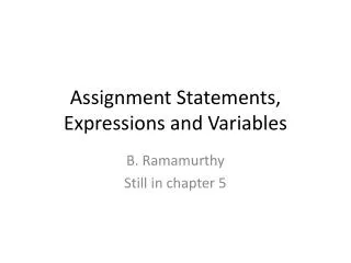 Assignment Statements, Expressions and Variables