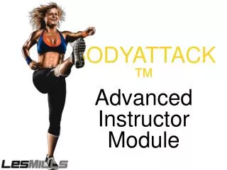 BODYATTACK™ Advanced Instructor Module
