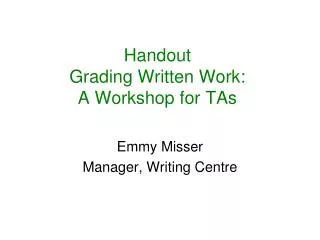 Handout Grading Written Work: A Workshop for TAs