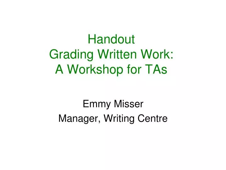 handout grading written work a workshop for tas