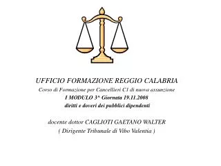 UFFICIO FORMAZIONE REGGIO CALABRIA Corso di Formazione per Cancellieri C1 di nuova assunzione