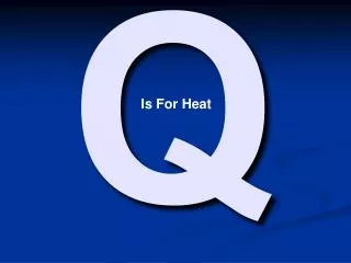 Is For Heat