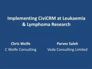 Implementing CiviCRM at Leukaemia &amp; Lymphoma Research