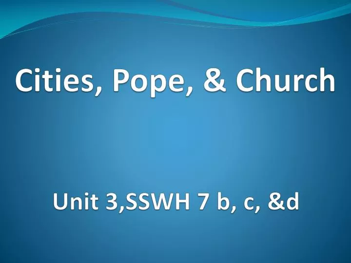 cities pope church unit 3 sswh 7 b c d