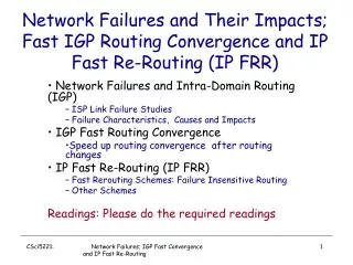 Network Failures and Their Impacts; Fast IGP Routing Convergence and IP Fast Re-Routing (IP FRR)