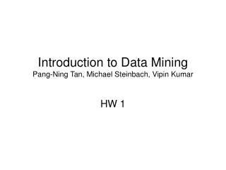 Introduction to Data Mining Pang-Ning Tan, Michael Steinbach, Vipin Kumar