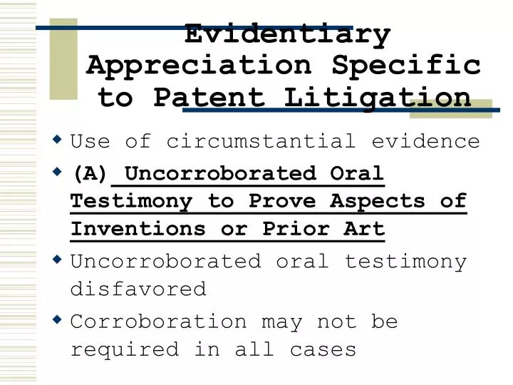 evidentiary appreciation specific to patent litigation