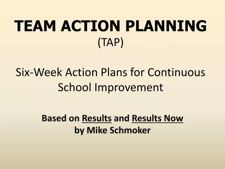 team action planning tap six week action plans for continuous school improvement
