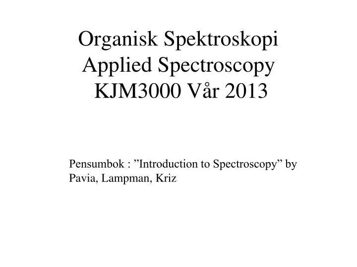organisk spektroskopi applied spectroscopy kjm3000 v r 2013