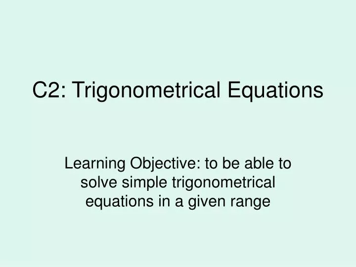 c2 trigonometrical equations
