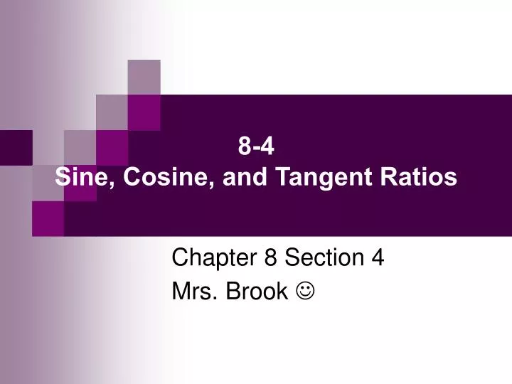 8 4 sine cosine and tangent ratios