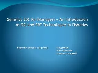Genetics 101 for Managers – An Introduction to GSI and PBT Technologies in Fisheries