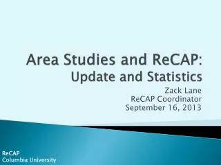 Area Studies and ReCAP: Update and Statistics