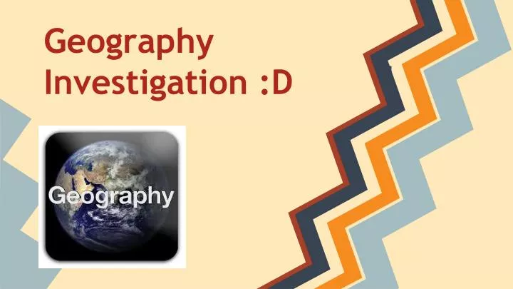 geography investigation d