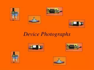 Device Photographs
