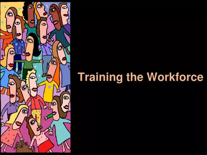 training the workforce