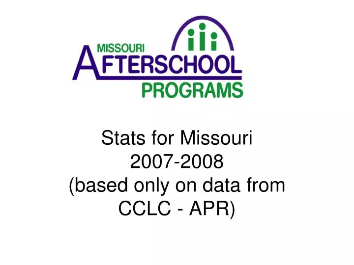 stats for missouri 2007 2008 based only on data from cclc apr