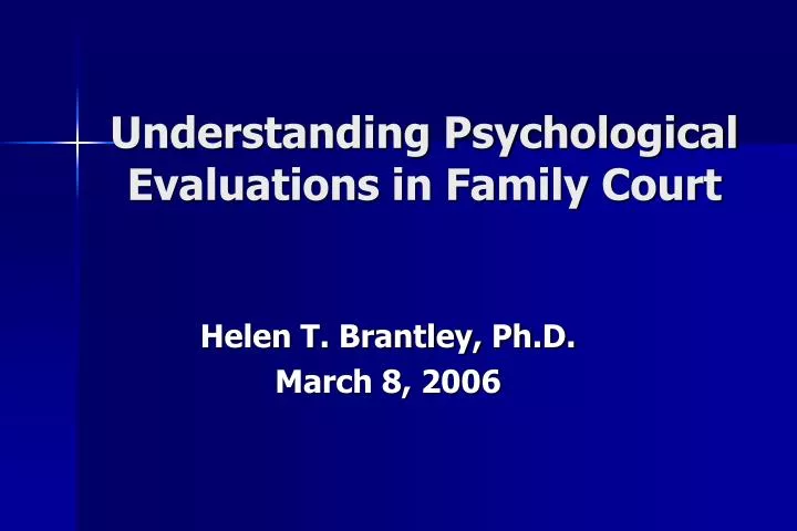 understanding psychological evaluations in family court