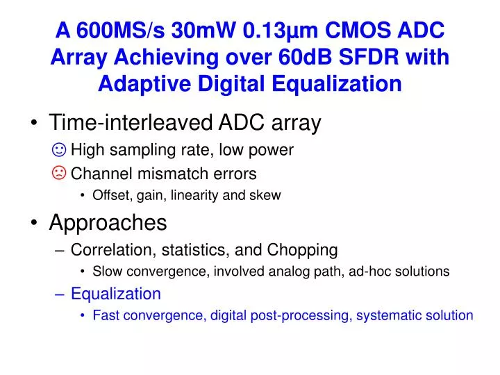 a 600ms s 30mw 0 13 m cmos adc array achieving over 60db sfdr with adaptive digital equalization