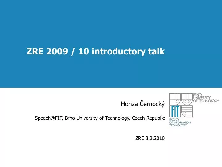 zre 2009 10 introductory talk