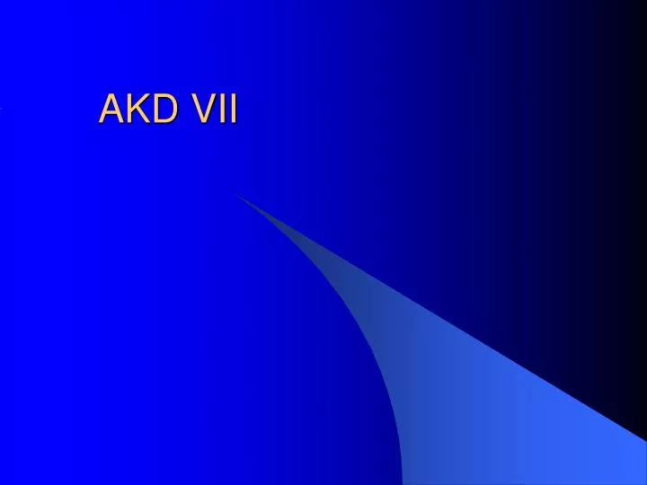 akd vii