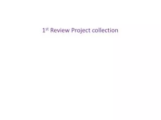 1 st Review Project collection