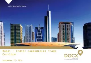Dubai – India: Commodities Trade Corridor September 27, 2014