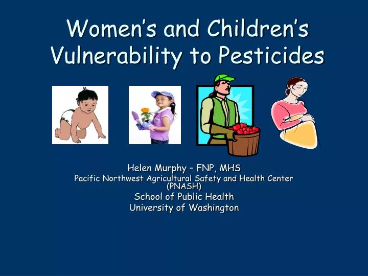 women s and children s vulnerability to pesticides