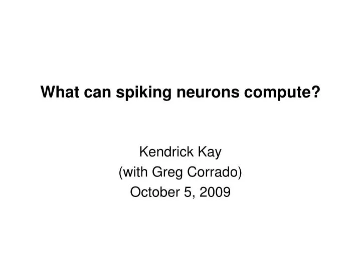 what can spiking neurons compute