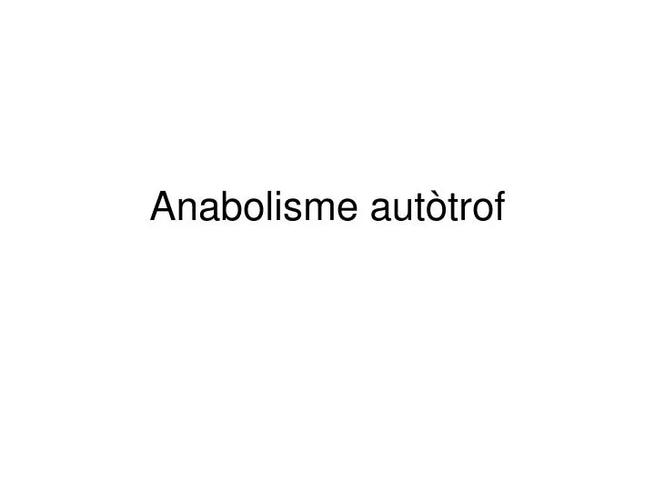 anabolisme aut trof