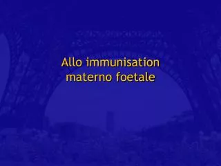 Allo immunisation materno foetale