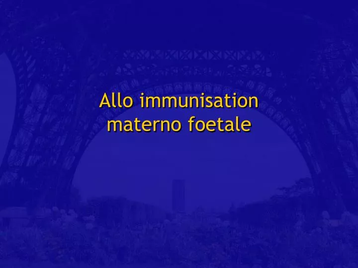 allo immunisation materno foetale