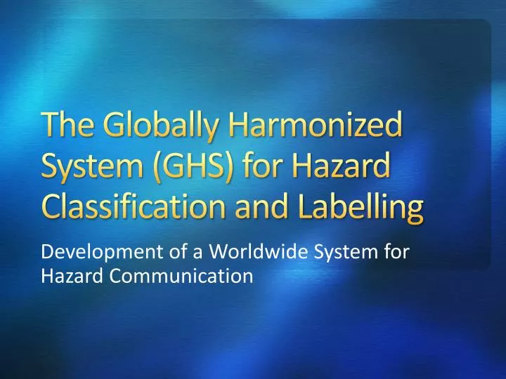 the globally harmonized system ghs for hazard classification and labelling