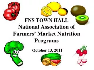 FNS TOWN HALL National Association of Farmers’ Market Nutrition Programs