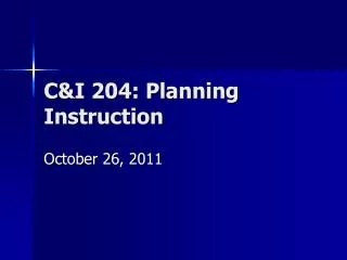 C&amp;I 204: Planning Instruction