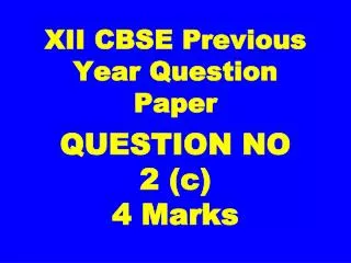 XII CBSE Previous Year Question Paper
