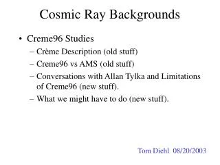 Cosmic Ray Backgrounds