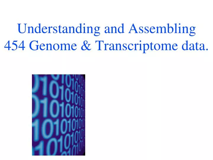 understanding and assembling 454 genome transcriptome data