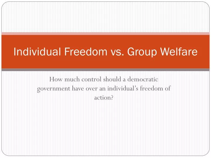 individual freedom vs group welfare