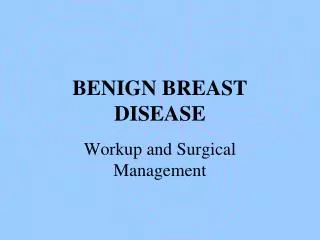 BENIGN BREAST DISEASE